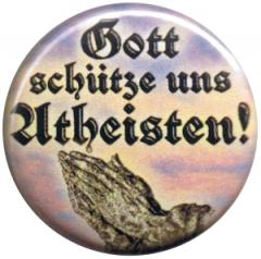 Zum 25mm Button "Gott schütze uns Atheisten!" für 0,90 € gehen.