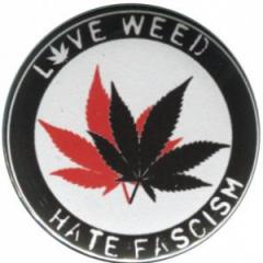 Zum 25mm Button "Love Weed Hate Fascism" für 0,80 € gehen.