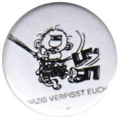 Zum 25mm Button "Nazis verpisst euch" für 0,90 € gehen.
