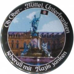 Zum 25mm Button "Ob Ober-, Mittel-, Unterfranken - ieberall mit Nazis zanken (Würzburg)" für 1,00 € gehen.