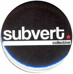 Zum 25mm Button "Subvert Collective" für 0,88 € gehen.