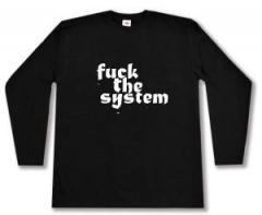Zum Longsleeve "Fuck the System" für 15,00 € gehen.