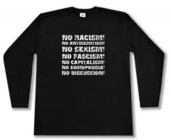 Zum Longsleeve "No Racism! No Antisemitism! No Sexism! No Fascism! No Capitalism! No Homophobia! No Discussion" für 15,00 € gehen.