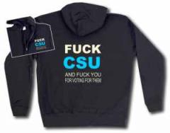 Zur Kapuzen-Jacke "Fuck CSU and fuck you for voting for them" für 30,00 € gehen.
