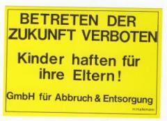Zur Postkarte "Betreten der Zukunft verboten" von GmbH für Abbruch und Entsorgung - H. Hafemann für 1,00 € gehen.