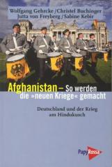 Zum Buch "Afghanistan – So werden die neuen Kriege gemacht" von Wolfgang Gehrcke, Christel Buchinger, Jutta von Freyberg und Sabine Kebir für 14,90 € gehen.
