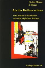 Zum Buch "Als der Kellner schoss" von Stefan Mozza und Hagen für 10,80 € gehen.