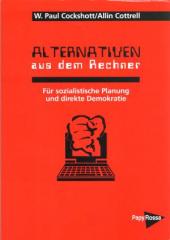 Zum Buch "Alternativen aus dem Rechner" von W. Paul Cockshott/Allin Cottrell für 18,00 € gehen.
