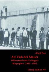 Zum Buch "Am Fuß der Mauer" von Abel Paz für 19,50 € gehen.