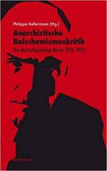 Zum Buch "Anarchistische Bolschewismuskritik" von Philippe Kellermann für 17,00 € gehen.