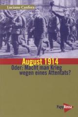 Zum Buch "August 1914" von Luciano Canfora für 9,90 € gehen.