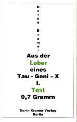 Zum/zur  Buch "Aus der Leber eines TAU-GENI-X" von Bernd Kramer für 8,00 € gehen.