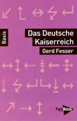 Zum Buch "Das Deutsche Kaiserreich" von Gerd Fesser für 9,90 € gehen.