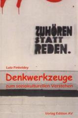 Zum Buch "Denkwerkzeuge zum soziokulturellen Verstehen" von Lutz Finkeldey für 12,00 € gehen.