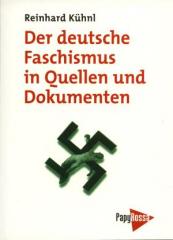 Zum Buch "Der deutsche Faschismus in Quellen und Dokumenten" von Reinhard Kühnl für 12,68 € gehen.