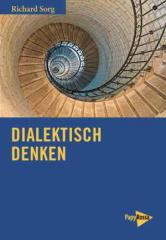 Zum Buch "Dialektisch denken" von Richard Sorg für 22,00 € gehen.