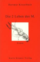 Zum Buch "Die 2 Leben des M." von Hartmut Kieselbach für 12,50 € gehen.