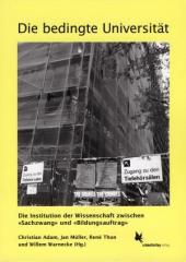 Zum Buch "Die bedingte Universität" von Christian Adam, Jan Müller, René Thun und Willem Warnecke (Hrsg.) für 12,80 € gehen.