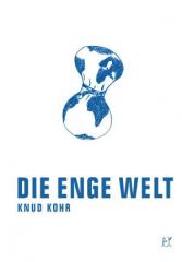 Zum Buch "Die Enge Welt" von Knud Kohr für 13,00 € gehen.