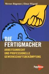 Zum Buch "Die Fertigmacher" von Werner  Rügemer und Elmar Wigand für 14,90 € gehen.