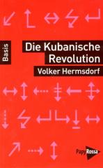 Zum Buch "Die Kubanische Revolution" von Hermsdorf und Volker für 9,90 € gehen.