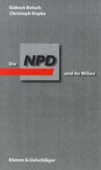Zum/zur  Buch "Die NPD und ihr Millieu" von Gideon Botsch und Christoph Kopke für 9,80 € gehen.