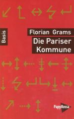 Zum Buch "Die Pariser Kommune" von Florian Grams für 9,90 € gehen.