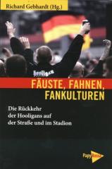 Zum Buch "Fäuste, Fahnen, Fankulturen" von Richard Gebhardt für 14,90 € gehen.