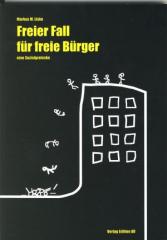 Zum Buch "Freier Fall für freie Bürger" von Markus M. Liske für 11,80 € gehen.