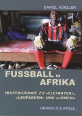 Zum/zur  Buch "Fußball in Afrika" von Daniel Künzler für 24,90 € gehen.