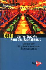 Zum Buch "Geld – der vertrackte Kern des Kapitalismus" von Lucas Zeise für 12,90 € gehen.