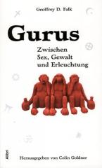 Zum Buch "Gurus" von Geoffrey Falk Übersetzt und herausgegeben von Colin Goldner für 14,00 € gehen.