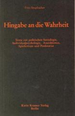 Zum Buch "Hingabe an die Wahrheit" von Fritz Brupbacher für 10,50 € gehen.