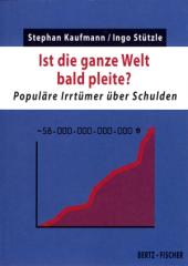 Zum Buch "Ist die ganze Welt bald pleite?" von Stephan Kaufmann und Ingo Stützle für 7,90 € gehen.