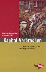 Zum Buch "Kapital-Verbrechen" von Werner Biermann und Arno Klönne für 14,80 € gehen.