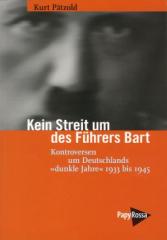 Zum Buch "Kein Streit um des Führers Bart" von Kurt Pätzold für 24,90 € gehen.