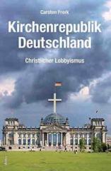 Zum Buch "Kirchenrepublik Deutschland" von Carsten Frerk für 18,00 € gehen.