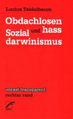 Zum/zur  Buch "Obdachlosenhass und Sozialdarwinismus" von Lucius Teidelbaum für 7,80 € gehen.
