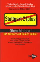 Zum Buch "Oben bleiben! – Die Antwort auf Heiner Geißler" von Volker Lösch, Gangolf Stocker, Sabine Leidig und Winfried Wolf (Hrsg.) für 7,00 € gehen.