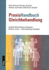 Zum Buch "PraxisHandbuch Gleichbehandlung" von Petra Ganser, Kerstin Jerchel, Andrea Jochmann-Döll und Karin Tondorf für 24,80 € gehen.