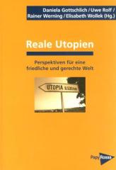 Zum Buch "Reale Utopien" von Daniela Gottschlich, Uwe Rolf, Rainer Werning und Elisabeth Wollek (Hrsg.) für 19,00 € gehen.