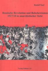 Zum Buch "Russische Revolution und Bolschewismus 1917/18 in anarchistischer Perspektive" von Rudolf Naef für 14,00 € gehen.