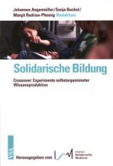 Zum Buch "Solidarische Bildung" von Johannes Angermüller, Sonja Buckel und Margit Rodrian-Pfennig (Redaktion) für 22,80 € gehen.