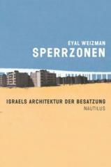 Zum Buch "Sperrzonen" von Eyal Weizman für 24,90 € gehen.