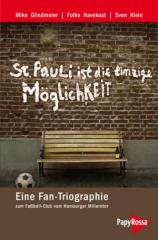 Zum Buch "St. Pauli ist die einzige Möglichkeit" von Mike Glindmeier, Folke Havekost und Sven Klein für 16,90 € gehen.