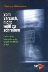 Zum Buch "Vom Versuch, nicht weiß zu schreiben" von Charlotte Wiedemann für 12,90 € gehen.