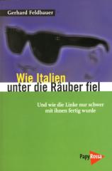 Zum Buch "Wie Italien unter die Räuber fiel" von Gerhard Feldbauer für 14,90 € gehen.