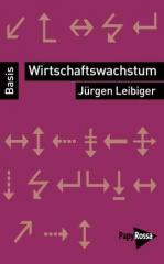 Zum Buch "Wirtschaftswachstum" von Jürgen Leibiger für 9,90 € gehen.