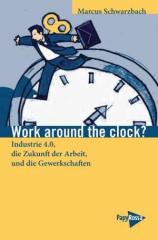Zum Buch "Work around the clock?" von Marcus Schwarzbach für 11,90 € gehen.