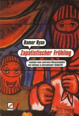 Zum/zur  Buch "Zapatistischer Frühling" von Ramor Ryan für 14,80 € gehen.